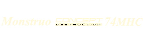 Monstruo”ConceptDestruction” 74MHC