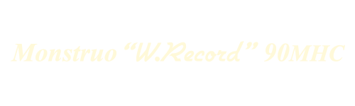 Monstruo”W.Record”90MHC