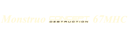 Monstruo”ConceptDestruction” 67MHC